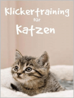Klickertraining für Katzen: Erfolgreich Katzen dressieren mit Katzenklicker Training für eine sanfte Katzenerziehung