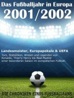 Das Fußballjahr in Europa 2001 / 2002: Landesmeister, Europapokale und UEFA - Tore, Statistiken, Wissen einer besonderen Saison im europäischen Fußball