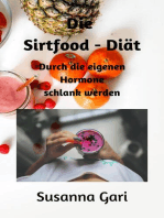 Die Sirtfood - Diät für Anfänger: Durch die eigenen Hormone schlank werden