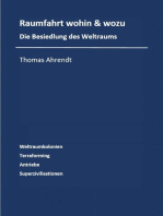 Raumfahrt - wohin und wozu: Die Besiedlung des Weltraums