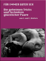 Für immer guter Sex: Die geheimen Tricks und Techniken glücklicher Paare