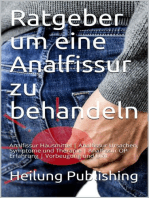 Ein Ratgeber zur Behandlung einer Analfissur: Analfissur Hausmittel | Analfissur Ursachen, Symptome und Therapie | Analfissur OP Erfahrung | Vorbeugung und Diät