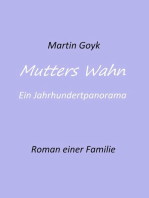 Mutters Wahn: Ein Jahrhundertpanorama – Roman einer Familie