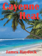 Cayenne Heat: A Novel Based on Real Events