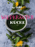 Wilde Wildkräuterküche: Köstlichkeiten aus der Natur