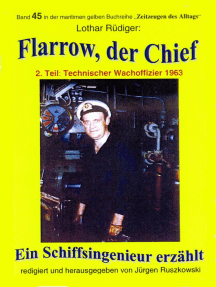 Flarrow, der Chief – Teil 2 – Technischer Wachoffizier 1963: Ein Schiffsingenieur erzählt – Band 45 in der maritimen gelben Buchreihe