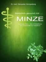 Natürlich gesund mit.. MINZE: Eine uralte Kultur-, Nutz- & Heilpflanze: vom Zaubermittel zur Heilpflanze