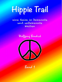 HIPPIE TRAIL - Band 1: Eine Reise in bekannte und unbekannte Welten