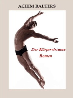 Der Körpervirtuose: Roman