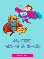 Super Mom & Dad: Alles rund um Schwangerschaft, Geburt, Stillzeit, Kliniktasche, Baby-Erstausstattung und Babyschlaf!