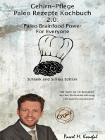 Gehirn-Pflege Paleo Rezepte Kochbuch 2.0: Paleo Brainfood Power For Everyone. Schlank und Schlau Edition mit über 50 glutenfreien Rezepten