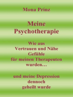 Meine Psychotherapie Wie aus Vertrauen und Nähe Gefühle für meinen Therapeuten wurden: ..und meine Depression dennoch geheilt wurde