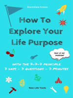 How to Explore Your Life Purpose: With the 7-7-7 Principle: 7 Days - 7 Questions - 7 Minutes