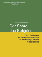 Der Schrei des Subjekts: Vom Welttheater des Johannesevangeliums zu den Hundejahren der Globalisierung