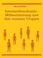 Internetdemokratie: Mitbestimmung und ihre sozialen Utopien: Neue Wege in eine herzerwärmte Demokratie