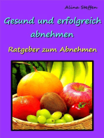 Gesund und erfolgreich abnehmen!: Ratgeber für die erfolgreiche Gewichtsabnahme