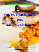 THE FLYING CHEFS Das Safrankochbuch: 10 raffinierte exklusive Rezepte vom Flitterwochenkoch von Prinz William und Kate