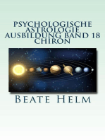 Psychologische Astrologie - Ausbildung Band 18: Chiron: Die Urwunde - Der innere Heiler