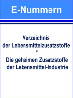 E-Nummern – Verzeichnis der Lebensmittelzusatzstoffe: Die geheimen Zusatzstoffe der Lebensmittel Industrie