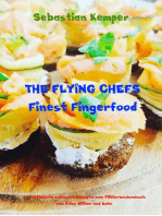 THE FLYING CHEFS Finest Fingerfood: 10 raffinierte exklusive Rezepte vom Flitterwochenkoch von Prinz William und Kate