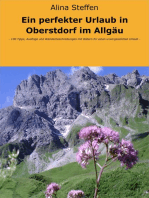 Ein perfekter Urlaub in Oberstdorf im Allgäu: - 100 Tipps, Ausflüge und Wanderbeschreibungen mit Bildern für einen unvergesslichen Urlaub -
