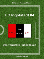 FC Ingolstadt: Das verrückte Fußballbuch