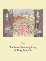 The Most Amazing Story of King Fantis I.