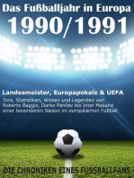 Das Fußballjahr in Europa 1990 / 1991: Landesmeister, Europapokale und UEFA - Tore, Statistiken, Wissen einer besonderen Saison im europäischen Fußball