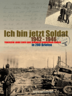 Ich bin jetzt Soldat: 1942 - 1946, das Leben einer Familie aus Hamburg in 280 Briefen