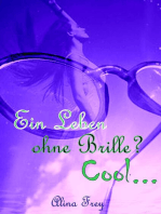 Ein Leben ohne Brille? Cool...