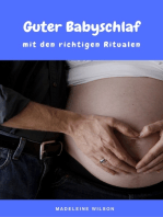 Guter Babyschlaf mit den richtigen Ritualen: Sanfter Babyschlaf ist (k)ein Kinderspiel (Babyschlaf-Ratgeber: Tipps zum Einschlafen & Durchschlafen im 1. Lebensjahr)