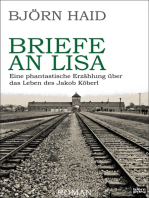 Briefe an Lisa: Eine phantastische Erzählung über das Leben des Jakob Köberl