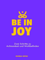 Be in Joy: Zwei Schritte zu Achtsamkeit und Wohlbefinden