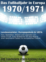 Das Fußballjahr in Europa 1970 / 1971: Landesmeister, Europapokale und UEFA - Tore, Statistiken, Wissen einer besonderen Saison im europäischen Fußball