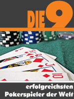 Die neun erfolgreichsten Pokerspieler der Welt: Die ganze Welt der Pokerstrategen - Von Daniel Negreanu bis Phil Ivey