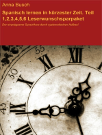 Spanisch lernen in kürzester Zeit. Teil 1,2,3,4,5,6 Leserwunschsparpaket: Der einprägsame Sprachkurs durch systematischen Aufbau!