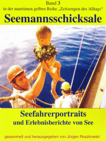 Seefahrerportraits und Erlebnisberichte von See: Seemannsschicksale - maritime gelbe Buchreihe - Band 3
