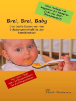 Brei, Brei, Baby: Das beste Essen von Beginn der Schwangerschaft bis zur Familienkost