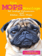 Die Mops Monologe: 30 lustige Kolumnen mit Eddie, dem Mops