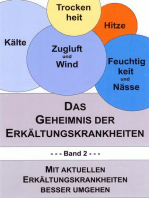 Das Geheimnis der Erkältungskrankheiten 2: Band 2: Mit aktuellen Erkältungskrankheiten besser umgehen