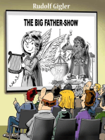 Die Big Father Show: Pfui Teufel ist das himmlisch!