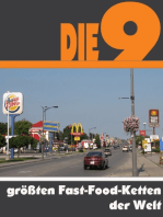 Die neun größten Fast-Food-Ketten der Welt: Die ganze Welt der Schnellrestaurants - Von Burger King bis Subway