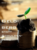Geldberg statt Schuldenberg: Weg mit den Schulden für immer!