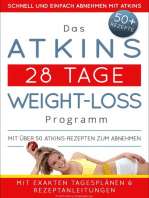 Das Atkins 28 Tage Weight-Loss Programm: Mit über 50 Atkins-Rezepten zum Abnehmen