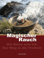 Magischer Rauch: Die Reise zum Ich - Der Weg in die Freiheit