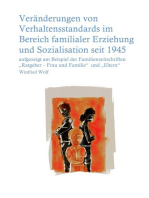 Veränderungen von Verhaltensstandards im Bereich familialer Erziehung und Sozialisation seit 1945: aufgezeigt am Beispiel der Familienzeitschriften "Ratgeber - Frau und Familie" und "Eltern"