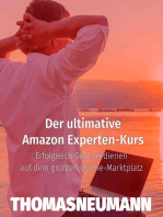 Der ultimative Amazon Experten-Kurs: Erfolgreich Geld verdienen auf dem größten Online-Marktplatz