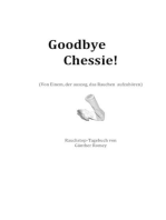 Goodbye Chessie: Von Einem der auszog, das Rauchen aufzugeben