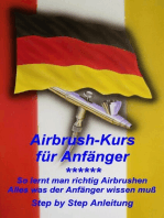 Airbrushkurs für Anfänger: So lernt man richtig Airbrush. Alles was der Anfänger wissen muß.