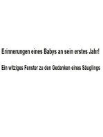 Erinnerungen eines Babys an sein erstes Jahr!